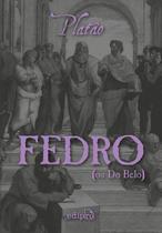 Livro - Fedro, ou Do Belo - Platão