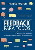 Livro - Feedback Para Todos - Transforme conversas difíceis em oportunidades de crescimento - 1 edição 2024 Livro - Feedback Para Todos - Transforme conversas difíceis em oportunidades de crescimento - 1 edição 2024