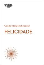 Livro - Felicidade (Coleção Inteligência Emocional - HBR) Livro - Felicidade (Coleção Inteligência Emocional - HBR)