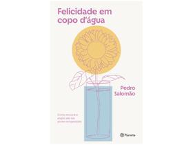 Livro Felicidade em Copo d'água Pedro Salomão