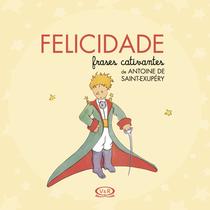 Livro - Felicidade - Frases Cativantes de Antoine de Saint-Exupéry