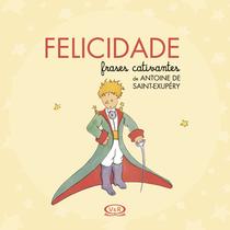 Livro - Felicidade - Frases Cativantes de Antoine de Saint-Exupéry Livro - Felicidade - Frases Cativantes de Antoine de Saint-Exupéry