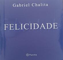 Livro Felicidade - Gabriel Chalita