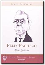 Livro - Felix Pacheco - Serie Essencial