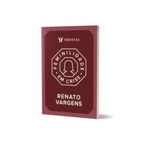 Livro Feminilidade em Crise Renato Vargens