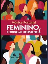 Livro - Feminino, Codinome Resistencia - ESCUTA