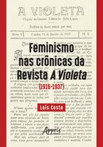 Livro - Feminismo nas crônicas da revista a violeta (1916-1937)