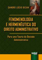 Livro - Fenomenologia e Hermenêutica do Direito Administrativo
