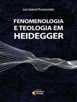 Livro - Fenomenologia E Teologia Em Heidegger