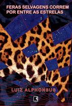 Livro - Feras selvagens correm por entre as estrelas