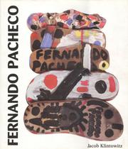 Livro Fernando Pacheco - Fogo E Patina - C/ ARTE