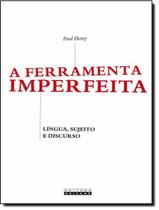 Livro - Ferramenta Imperfeita, A Livro - Ferramenta Imperfeita, A
