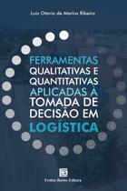 Livro - Ferramentas Qualitativas e Quantitativas Aplicadas à Tomada de Decisão em Logística