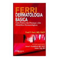 Livro - Ferri Dermatologia Básica - Guia Prático das Doenças e dos Distúrbios Dermatológicos - DiLivros