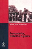 Livro - Ferroviários, trabalho e poder