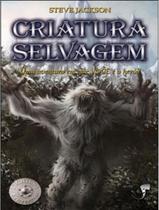 Livro - Ff 04 - Criatura Selvagem - 2ª Ed.
