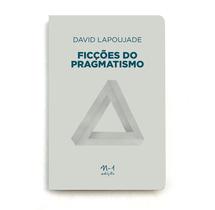 Livro - Ficções do pragmatismo