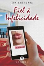 Livro - Fiel a infelicidade