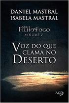 Livro - FILHO DO FOGO VOL 5 VOZ DO QUE CLAMA NO DESERTO
