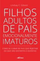 Livro - Filhos Adultos de Pais Emocionalmente Imaturos Livro - Filhos Adultos de Pais Emocionalmente Imaturos