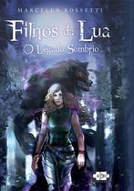 Livro - Filhos da Lua: o legado sombrio