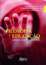 Livro - Filosofia e educação: escola, violência e ética