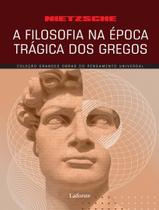 Livro - Filosofia Na Epoca Tragica Dos Gregos - Nietzsche - Vol. 1,A