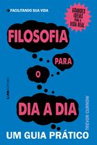 Livro - Filosofia para o dia a dia: um guia prático