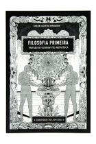 Livro - Filosofia Primeira - Tratado De Ucronia Pós-Metafísica Livro - Filosofia Primeira - Tratado De Ucronia Pós-Metafísica