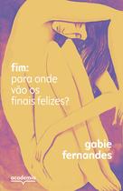Livro - Fim: para onde vão os finais felizes? Livro - Fim: para onde vão os finais felizes?