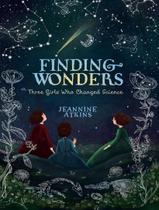 Livro - Finding Wonders - Three Girls Who Changed Science Livro - Finding Wonders - Three Girls Who Changed Science