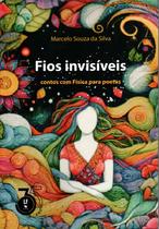 Livro - Fios invisíveis: contos com Física para poetas