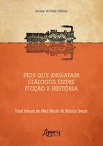 Livro - Fios que (Des)atam Diálogos entre Ficção e História uma Leitura de Mad Maria de Márcio Souza