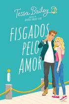 Livro Fisgados Pelo Amor Tessa Bailey Livro Fisgados Pelo Amor Tessa Bailey