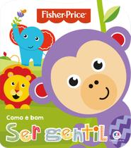 Livro - Fisher-Price - Como é bom ser gentil Livro - Fisher-Price - Como é bom ser gentil