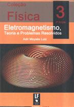 Livro - Física 3: Eletromagnetismo: Teoria e Problemas Resolvidos