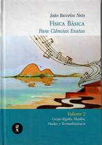 Livro - Física básica para ciências exatas : volume 2 : corpo rígido, fluidos, ondas e termodinâmica