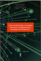 Livro - Física de partículas vista pelas interações fundamentais