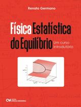 Livro - Fisica Estatistica Do Equilíbrio: Um Curso Introdutorio - CIENCIA MODERNA