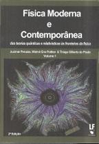 Livro - Física Moderna e Contemporânea das teorias quânticas e relativísticas às fronteiras da física - Volume 1 - Capa dura
