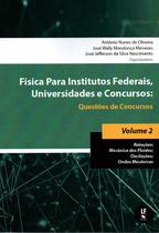 Livro - Física para Institutos Federais, Universidades e Concursos: Questões de Concursos: Rotações; Mecânica dos Fluídos; Oscilações; Ondas Mecânicas