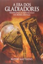 Livro Físico A Era dos Gladiadores Selvageria e Espetáculo na Roma Antiga - Editora Pé da Letra