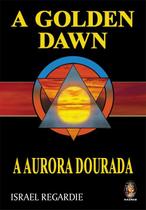 Livro físico A Golden Dawn: A Aurora Dourada