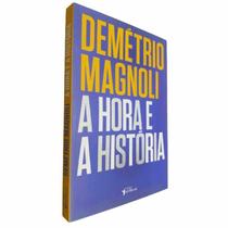 Livro Físico A Hora e a História Demétrio Magnoli Livro Físico A Hora e a História Demétrio Magnoli