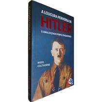 Livro Físico A Loucura Perversa de Hitler Nigel Calthorne O Amaldiçoado Perfil Psiquiátrico - Pé da Letra