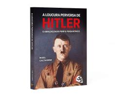 Livro Físico A Loucura Perversa de Hitler Nigel Calthorne O Amaldiçoado Perfil Psiquiátrico - Pé da Letra