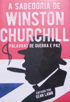 Livro Físico A Sabedoria de Winston Churchill Edit Sean Lamb - Editora Pé da Letra