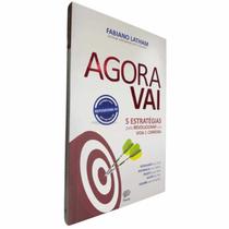Livro Físico Agora Vai Fabiano Latham 5 Estratégias Para Revolucionar Sua Vida e Carreira - Fhouse Livro Físico Agora Vai Fabiano Latham 5 Estratégias Para Revolucionar Sua Vida e Carreira - Fhouse