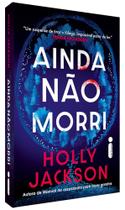 Livro Fisíco - Ainda não Morri, Um suspense de tirar o fôlego, Impossível parr de ler