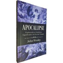 Livro Físico Apocalipse: Explorando os Símbolos e Significados do Fim dos Tempos John Wesley
